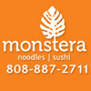 Monstera Sushi and Noodles - Hawaii